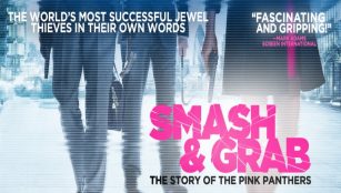 SMASH & GRAB — THE STORY OF THE PINK PANTHERS