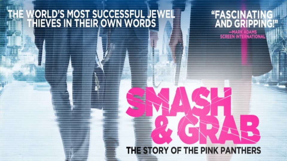 SMASH & GRAB — THE STORY OF THE PINK PANTHERS
